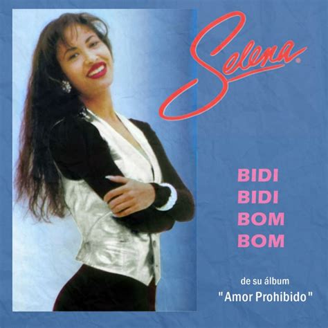 Jun 23, 2017 · Spanish: “Bidi Bidi Bom Bom” fue lanzado en el disco Amor Prohibido (1994). La canción fue escrita por Selena y Pete Astudillo. La canción fue el segundo single del el disco Amor 